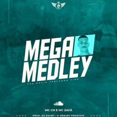 MEGA MEDLEY  MC ZAFÁ E MC CN - DJ DOISP