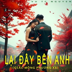 Lại Đây Bên Anh (Giấc Mộng Phương Xa)