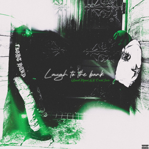 BandmannTy x CashSsolo - Laugh To The Bank