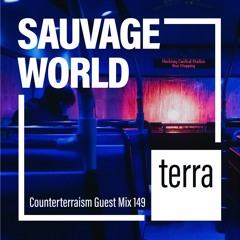 Counterterraism Guest Mix 149: Sauvage World