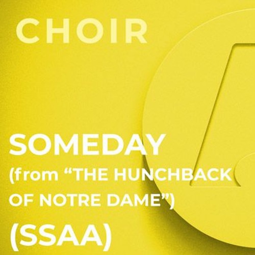 Someday (from "The Hunchback of Notre Dame") - SSAA (Alan Menken; Arr. by Mac Huff)