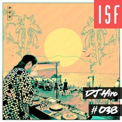 ISF Radio Podcast #038 w/ Dj Hiro (Southeast Asia Special: Thailand)