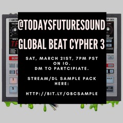 TFS #GlobalBeatCypher Sample Pack (FREE DOWNLOAD) Live @todaysfuturesound 7pm Mar 18th, 2020