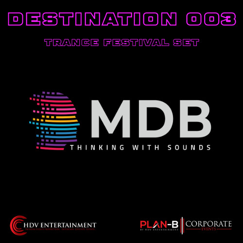MDB - DESTINATION 003 (TRANCE FESTIVAL SET) (LIVE AT ID PLACE)