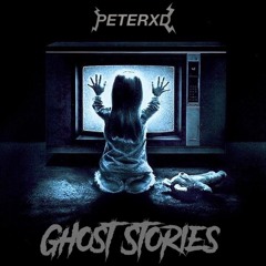 Peterxd - Ghost Stories (Extended Mix)