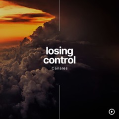 Losing Control- Canales