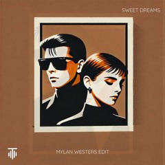 Mylan Westers - Sweet Dreams Edit