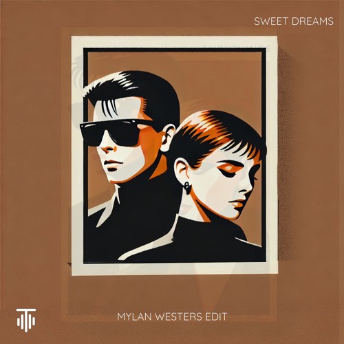 Mylan Westers - Sweet Dreams Edit