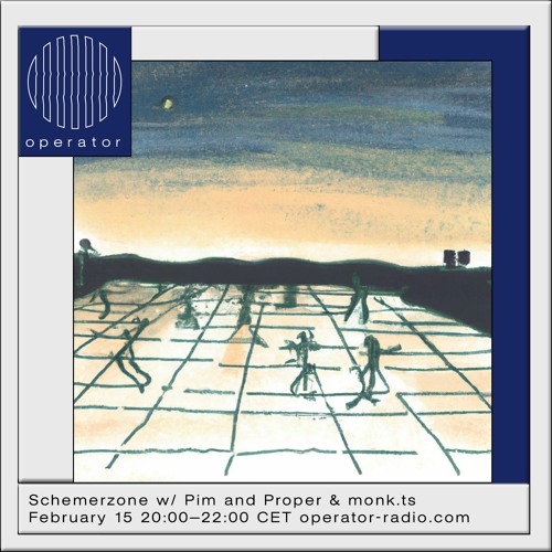 Schemerzone #2 @ Operator Radio w/ Pim and Proper & monk.ts