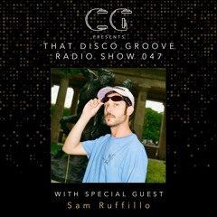 Sam Ruffillo on That Disco Groove Radio Show 047