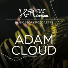 Adam Cloud - HiRose Music Story #I 15.07.2022