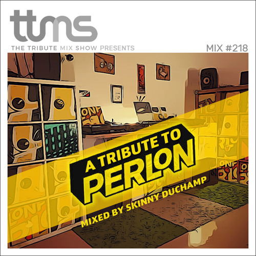 #218 - A Tribute To Perlon - mixed by Skinny Duchamp