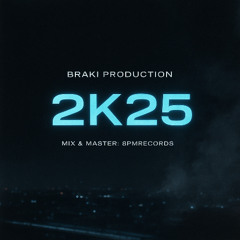 2K25 [Prod. Braki Production | Mix by 8PMRecords]