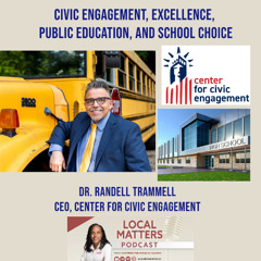 Civic Engagement, Excellence, Public Education, and School Choice with Dr. Randell Trammell