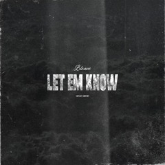 Bleave - LET EM KNOW (prod. Melks)