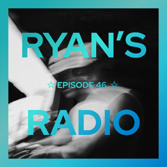 Ryan's Radio ☆ 46 (Conejo Mix)