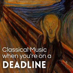432Hz - Classical Music for When You’re on a Deadline