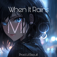 When It Rains (Prod. By Lil Biscuit)