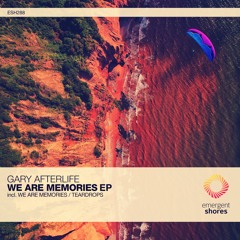 Gary Afterlife - We Are Memories (Original Mix) [ESH288]