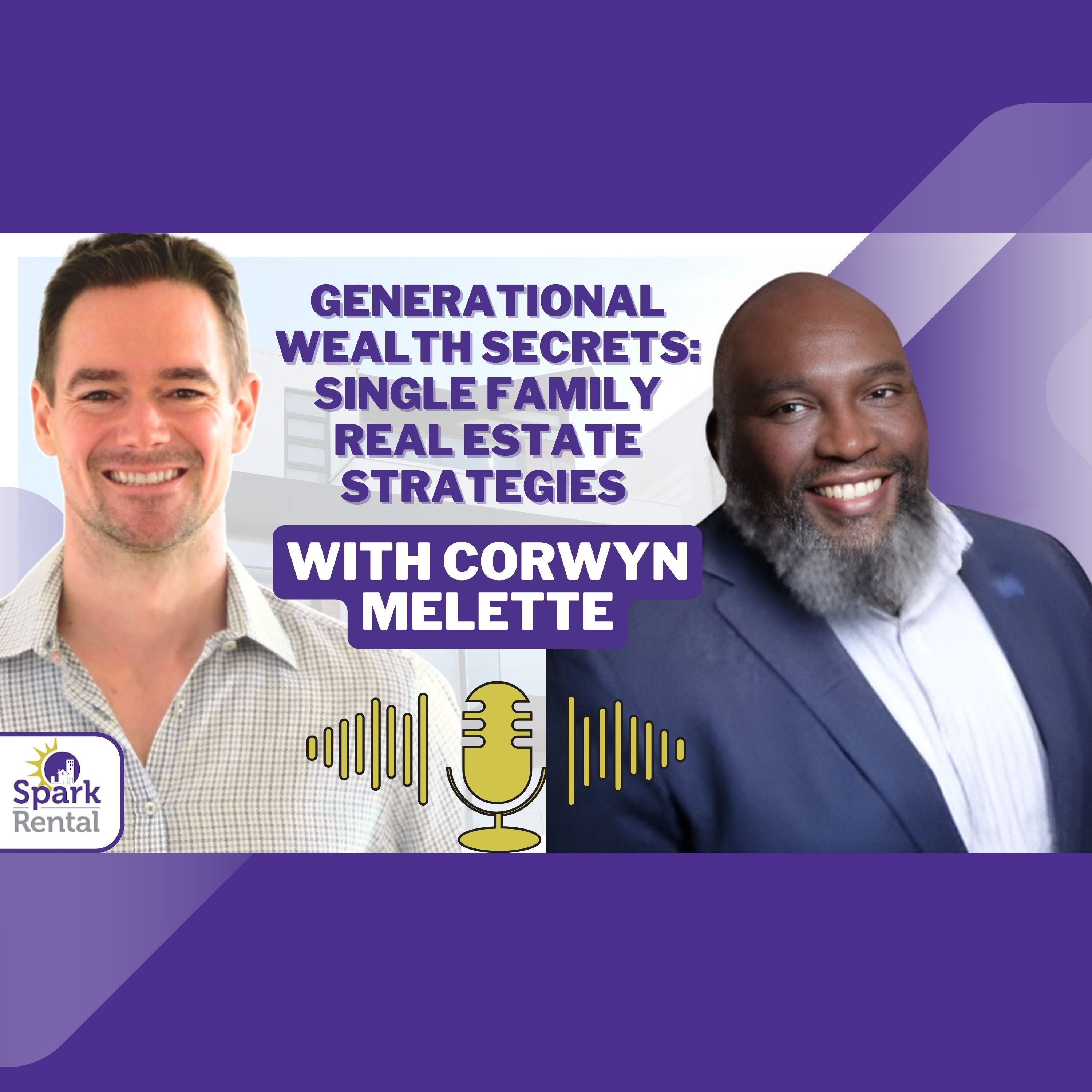 cover of episode Ep. 217: Corwyn Creating Generational Wealth With Single - Family Investment Properties