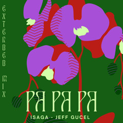 Isaga | Jeff Gucel - Pa Pa Pa (Extended Mix)