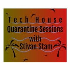 Tech House Set - Quarantine Sessions # 1 by Stivan Stam