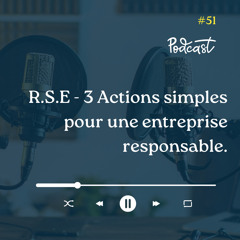 3 Minutes Pour Entreprendre #51 - R.S.E - 3 Actions simples pour une entreprise responsable