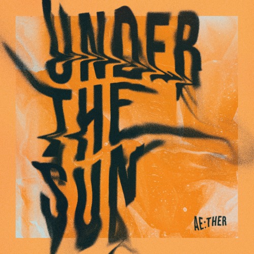 Ae:ther - Under the Sun EP