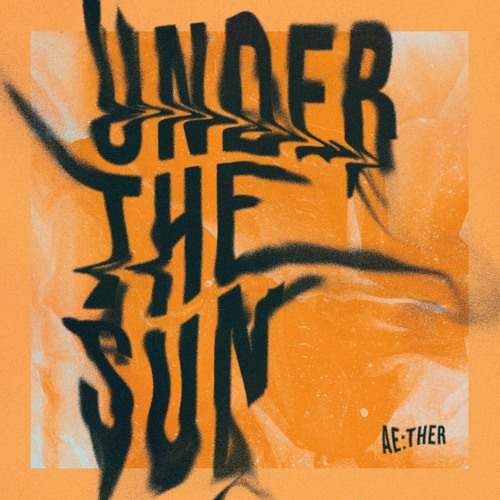 Aether - Under The Sun