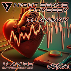 Night Shade Odyssey, DJ Animay - I Can Be (MF Breakbeat Mix)