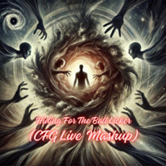 Hiding For The Ball Licker (CFG Live Mashup) (Free DL)