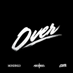 Over (feat. Mondingo)