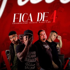 FICA DE 4 - PV HITS , ENZZO DA SUL & AYALA [ PROD. DJ DENTINHO DO ESCADÃO ]