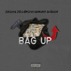 Loyal ZG x ATM Lyve x Dmoney Da Goon - Bag Up