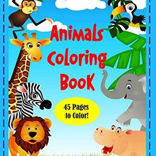 Get PDF Animals Coloring Book: 8 1/2 x 11" Coloring Book of Animals Around the World! 45 pages to co