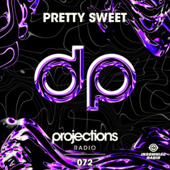 Projections radio Pretty Sweet #72