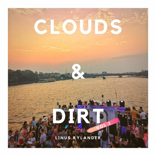 CLOUDS & DIRT Vol 2: United x Mustache Takeover The Boat (Opening Set)
