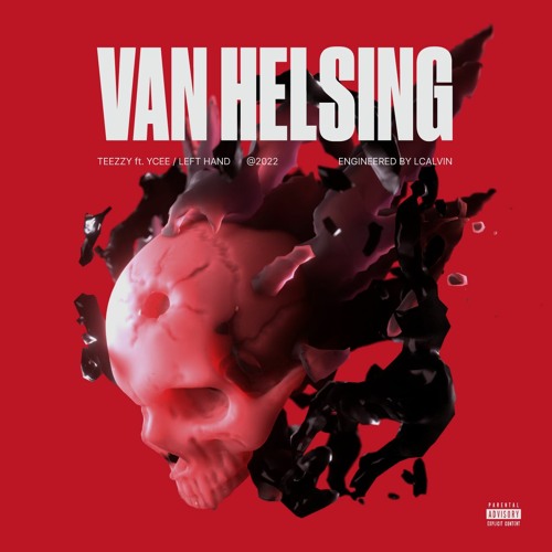 Teezzy - Van Helsing (feat YCEE & Left Hand)