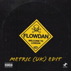 Flowdan - Welcome To London (Metric Edit)