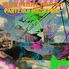 Kevin O'Keeffe Vinyl Set 0ct2024 Part2(old House N Prog)