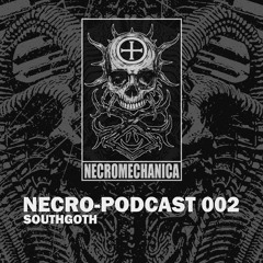 NECRO-PODCAST 002 - SOUTHGOTH