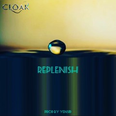 Replenish (prod by Yensid)