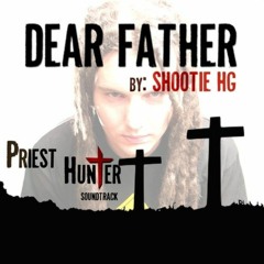 Shootie HG - Dear  Father