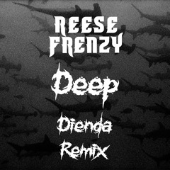 Deep (DIENDA Remix)
