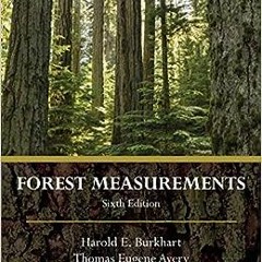 Open PDF Forest Measurements by Harold E. Burkhart,Thomas Eugene Avery,Bronson P. Bullock