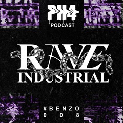 Ph4_Records podcast RAVE INDUSTRIAL # BenzO 008