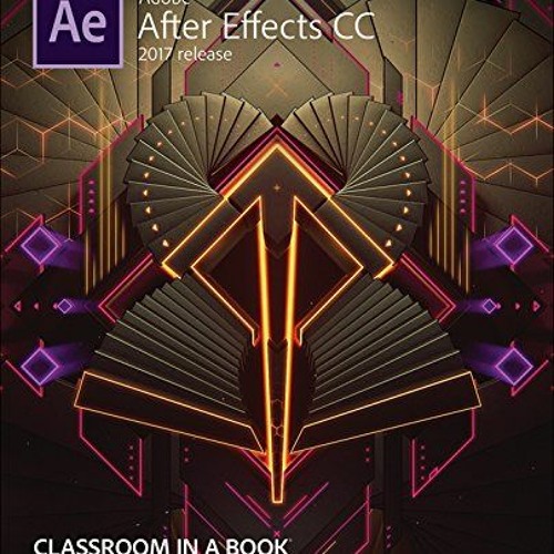 FREE PDF 📘 Adobe After Effects CC Classroom in a Book (2017 release) by  Lisa Fridsm