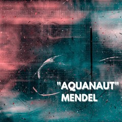 "AQUANAUT" by MENDEL (FR)