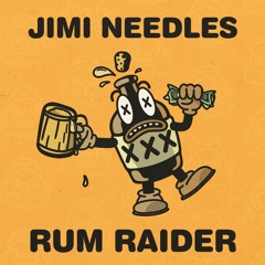 Jimi Needles - Rum Raider