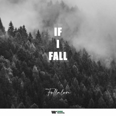 Fullalove - If I Fall [Premiere]